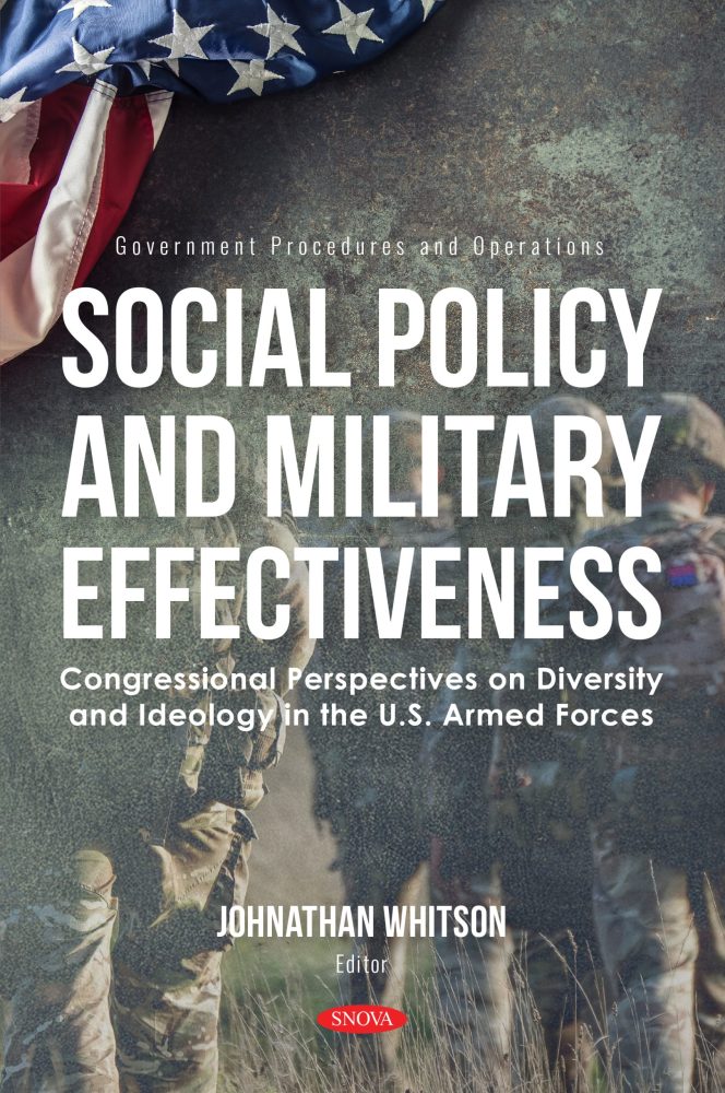 Social Policy and Military Effectiveness: Congressional Perspectives on Diversity and Ideology in the U.S. Armed Forces