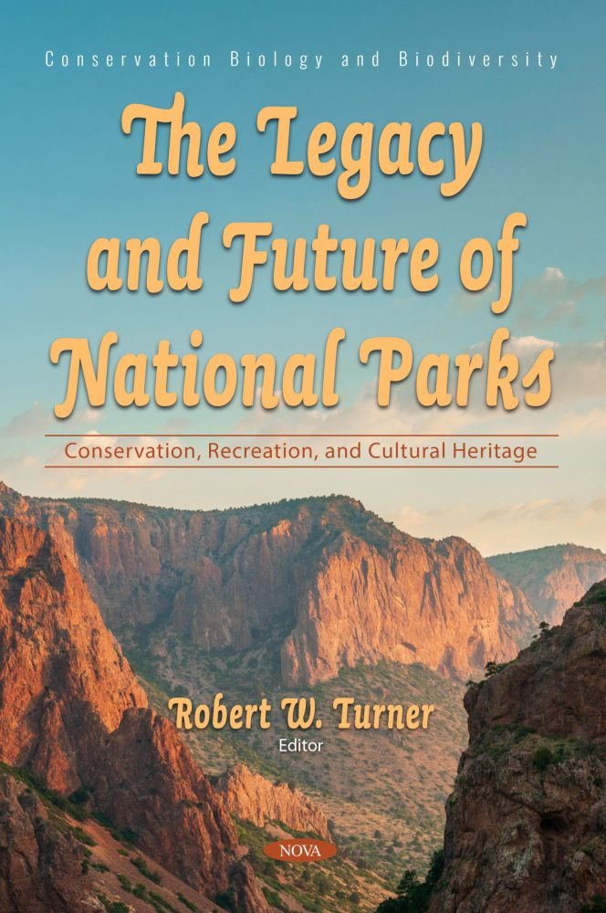 The Legacy and Future of National Parks: Conservation, Recreation, and Cultural Heritage