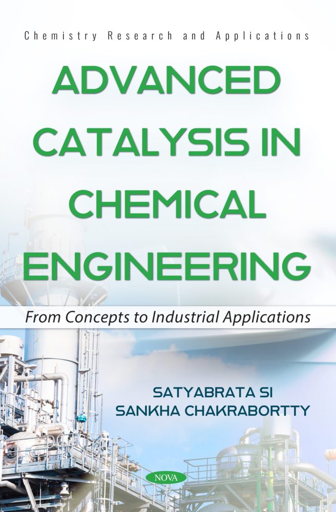 Advanced Catalysis in Chemical Engineering: From Concepts to Industrial Applications
