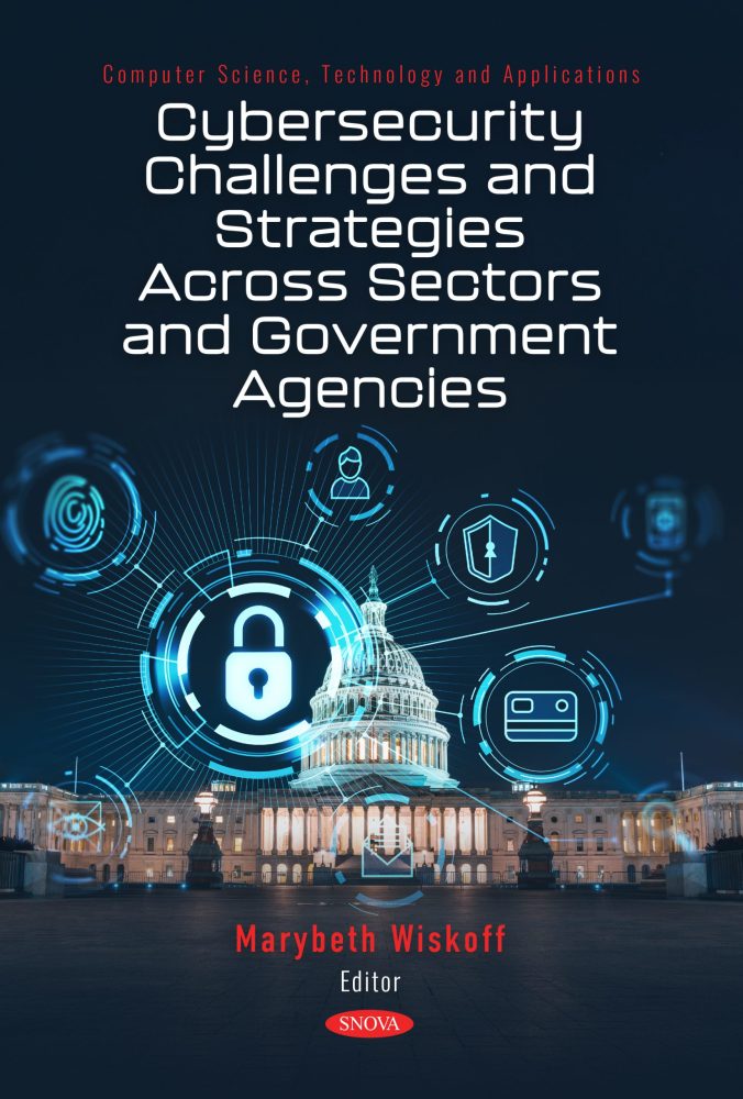 Cybersecurity Challenges and Strategies Across Sectors and Government Agencies